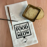 What do we want? Food! Tea Towel / Cat Themed Flour Sack Cotton Towel