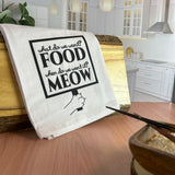 What do we want? Food! Tea Towel / Cat Themed Flour Sack Cotton Towel