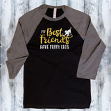 My Best Friends have Furry Legs Shirt