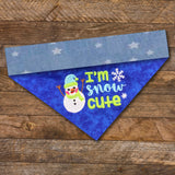 I'm Snow Cute / Over the Collar Dog Bandana