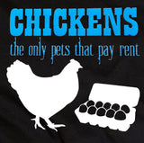 Chickens Pay Rent - Chicken Lover Shirt - Mydeye