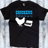 Chickens Pay Rent - Chicken Lover Shirt - Mydeye