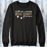 Dog Shirt - Don't Judge Me Shirt