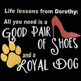 All you need is a Good Pair of Shoes & a Loyal Dog Shirt - Mydeye