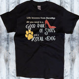 All you need is a Good Pair of Shoes & a Loyal Dog Shirt - Mydeye