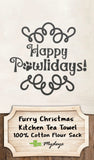 Happy Pawlidays Tea Towel / Dog Themed Flour Sack Cotton Towel