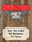 Dad's Dog / Over the Collar Dog Bandana