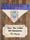 Home is Wherever MOM is / Over the Collar Bandana