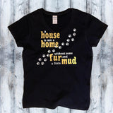 House is not a Home without some Fur and a little Mud Shirt
