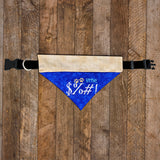 Little $%#! / Over the Collar Dog Bandana