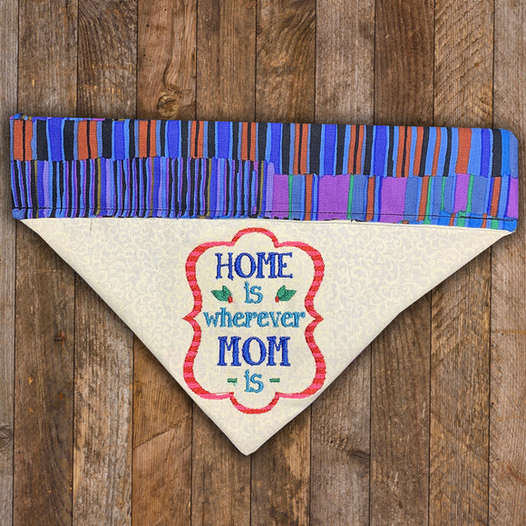 Home is Wherever MOM is / Over the Collar Bandana