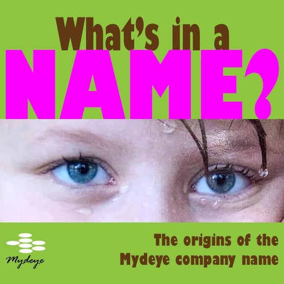 What's in a Name?  The Origins of the Mydeye Name - Mydeye
