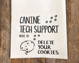 Canine Tech Support Tea Towel / Dog Themed Flour Sack Cotton Towel