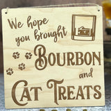 Whimsical Welcome Sign: We Hope You Brought Bourbon & Cat Treats