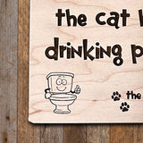 Wood Sign: 'Please Close the Lid, the Cat Has a Drinking Problem'"