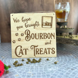 Whimsical Welcome Sign: We Hope You Brought Bourbon & Cat Treats