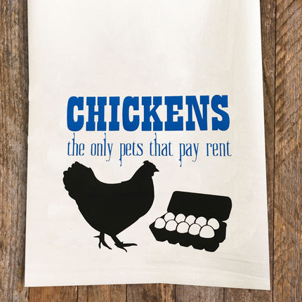 Chickens Pay Rent / Chicken Tea Towel / Chicken Themed Flour Sack Cotton Kitchen Towel