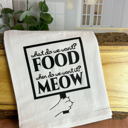What do we want? Food! Tea Towel / Cat Themed Flour Sack Cotton Towel