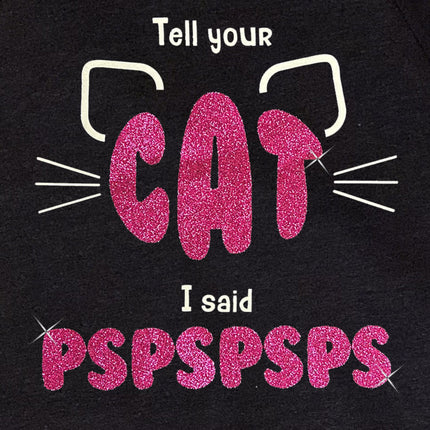 Glitter Shirt - Tell your cat I said PSPSPSPS Long Sleeve T-Shirt