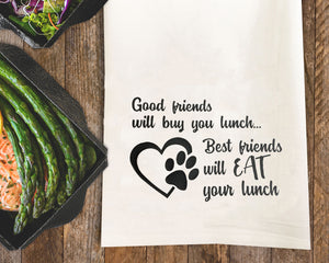 Best Friends Eat your Lunch Tea Towel / Dog Themed Flour Sack Cotton Towel