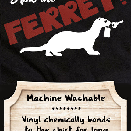 Can't Find It? Ask the Ferret! Long Sleeve T-Shirt