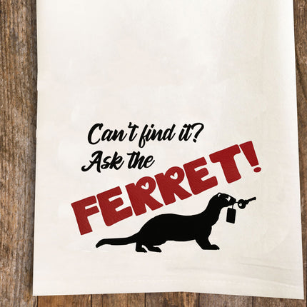 Ask the Ferret / Ferret Tea Towel / Ferret Themed Flour Sack Cotton Kitchen Towel