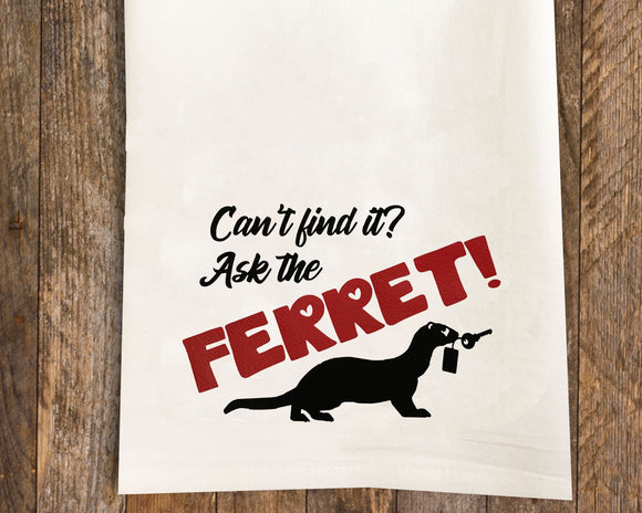 Ask the Ferret / Ferret Tea Towel / Ferret Themed Flour Sack Cotton Kitchen Towel