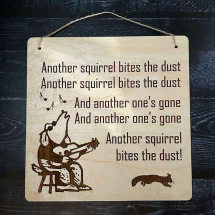 Another Squirrel Bites the Dust - Engraved Funny Dog Sign