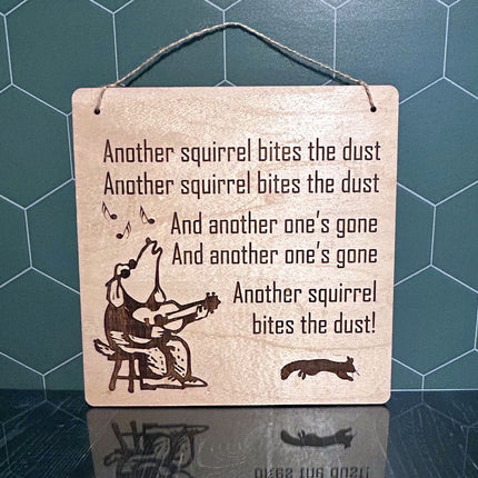 Another Squirrel Bites the Dust - Engraved Funny Dog Sign