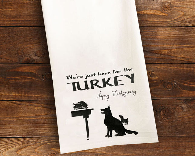 Here for the Turkey Tea Towel / Dog Themed Flour Sack Cotton Towel