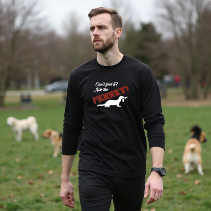 Can't Find It? Ask the Ferret! Long Sleeve T-Shirt