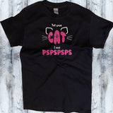 Glitter Shirt - Tell your cat I said PSPSPSPS