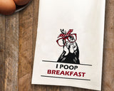 I Poop Breakfast Tea Towel / Country Flour Sack Cotton Towel