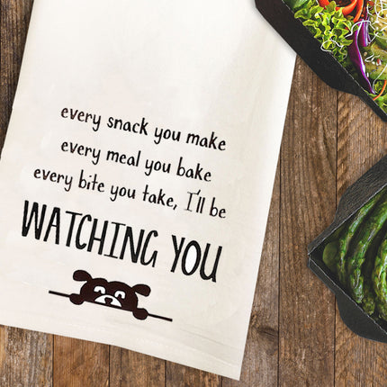 I'll be Watching You Dog Tea Towel / Dog Themed Flour Sack Cotton Towel