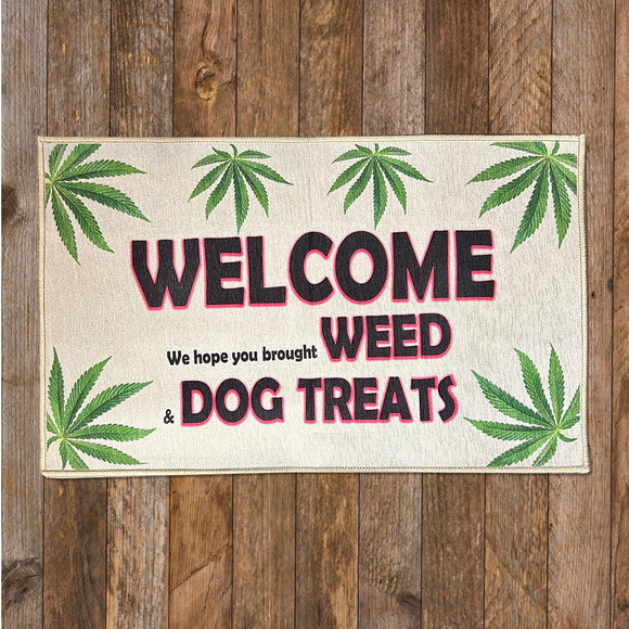 Floor/Door Mat - Welcome We Hope You Brought Weed & Dog Treats
