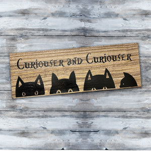 Wood Sign - Curiouser and Curiouser Cat sign - Ceramic Tile - 19" x 6.5" - Cheshire Cats