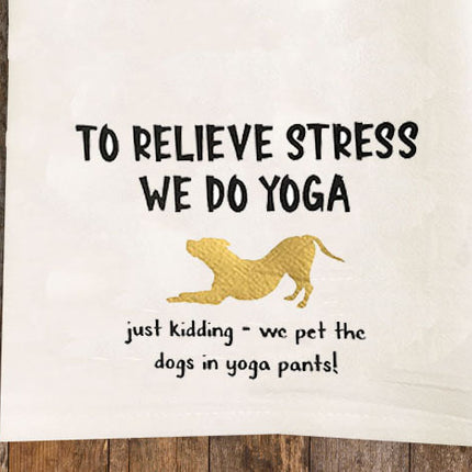 Yoga Tea Towel / Dog Themed Flour Sack Cotton Towel