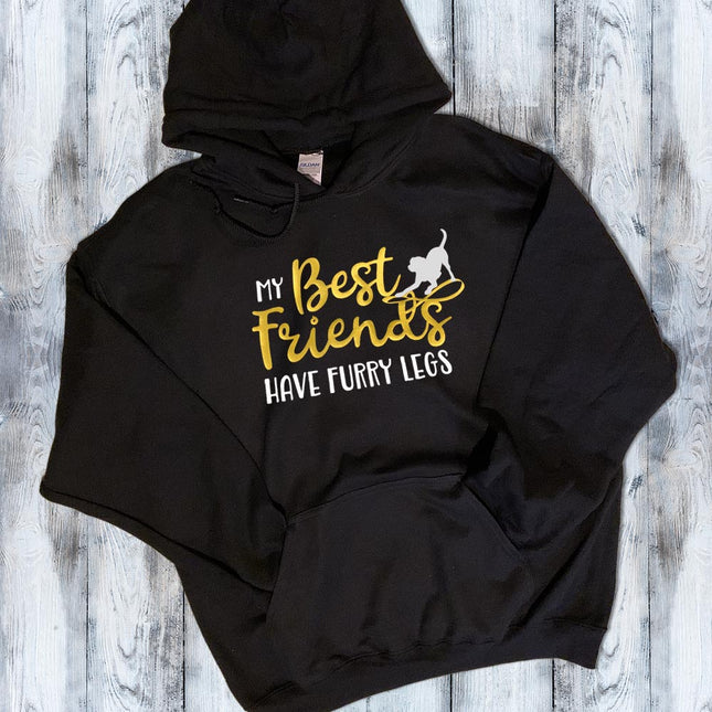 My Best Friends have Furry Legs Hoodie