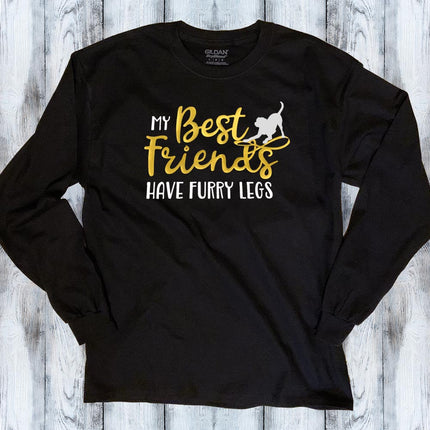 My Best Friends have Furry Legs Long Sleeve T-Shirt