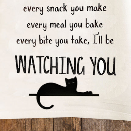 I'll be Watching You Cat Tea Towel / Cat Themed Flour Sack Cotton Towel
