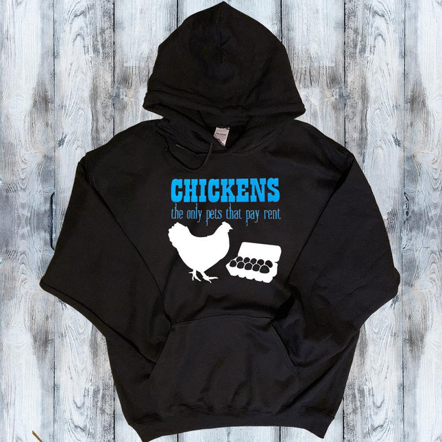 Chickens Pay Rent Hoodie