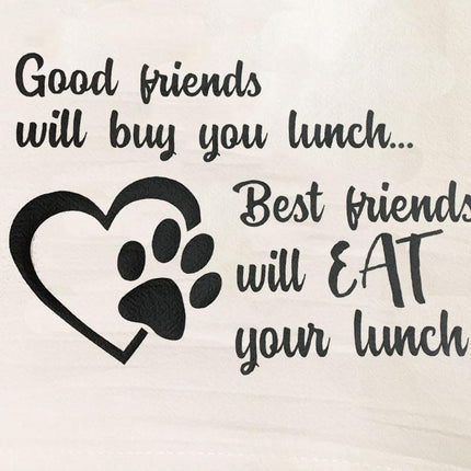 Best Friends Eat your Lunch Tea Towel / Dog Themed Flour Sack Cotton Towel - Mydeye