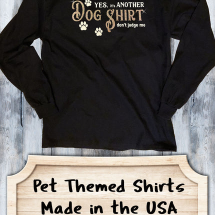Dog Shirt - Don't Judge Me Shirt