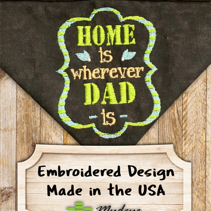 Home is Wherever DAD is / Over the Collar Bandana