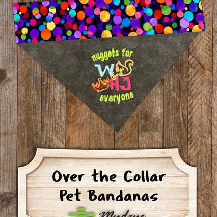 W & HJ - Nuggets for Everyone / Over the Collar Dog Bandana