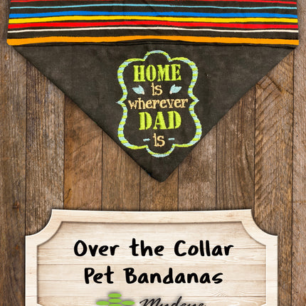 Home is Wherever DAD is / Over the Collar Bandana