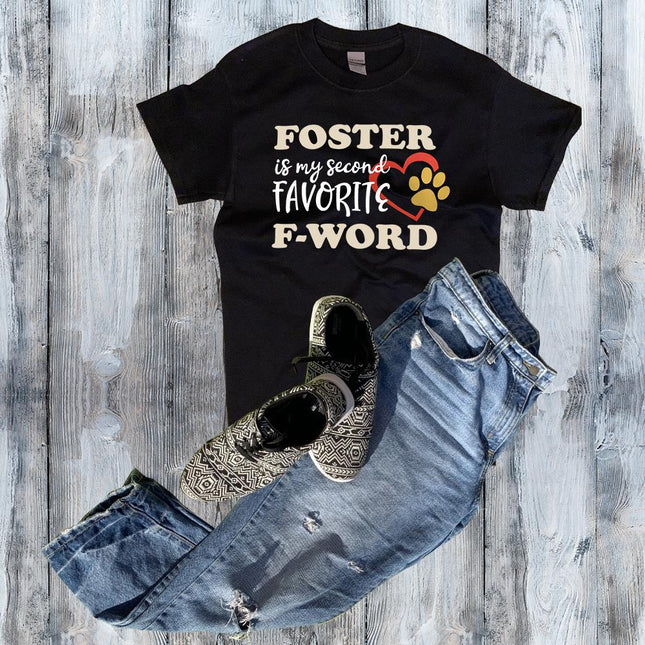 Foster is My Second Favorite F-Word Shirt - Mydeye