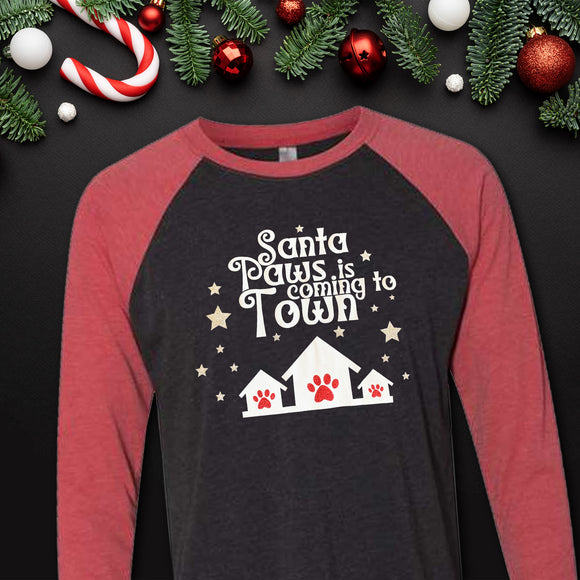 Santa Paws is Coming to Town Shirt - LIMITED EDITION RAGLAN