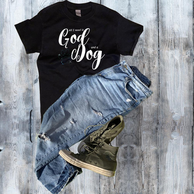 All I need is God and a Dog Shirt - Mydeye