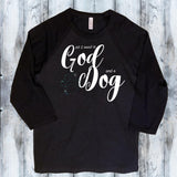 All I need is God and a Dog Shirt - Mydeye